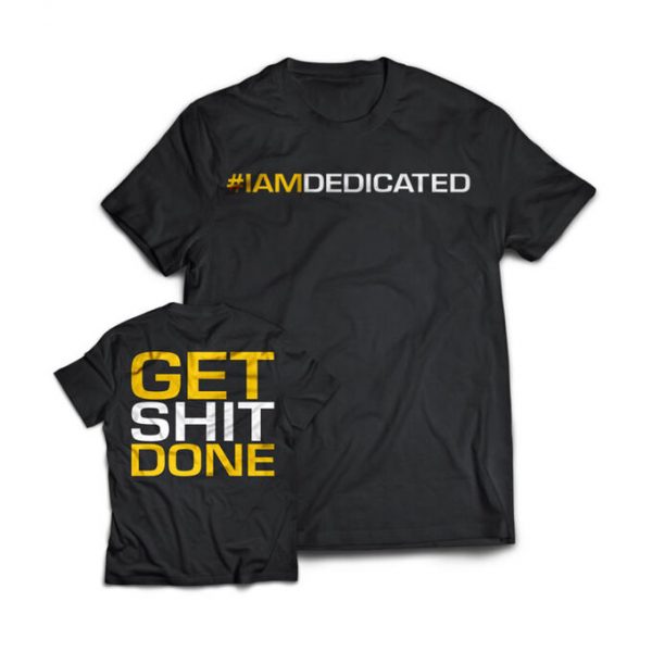 dedicated-get-shit-done